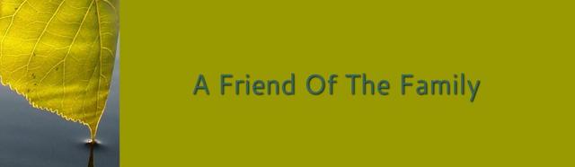 A Friend Of The Family LLC